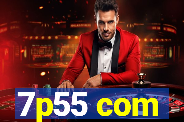 7p55 com